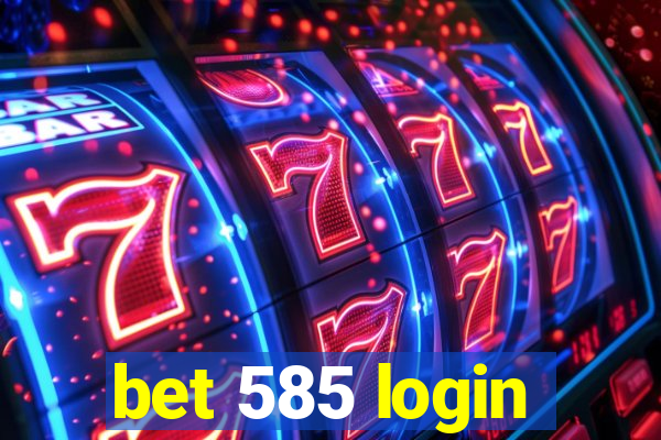 bet 585 login